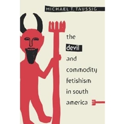 DEVIL & COMMODITY FETISHISM IN SOUTH AMERICA